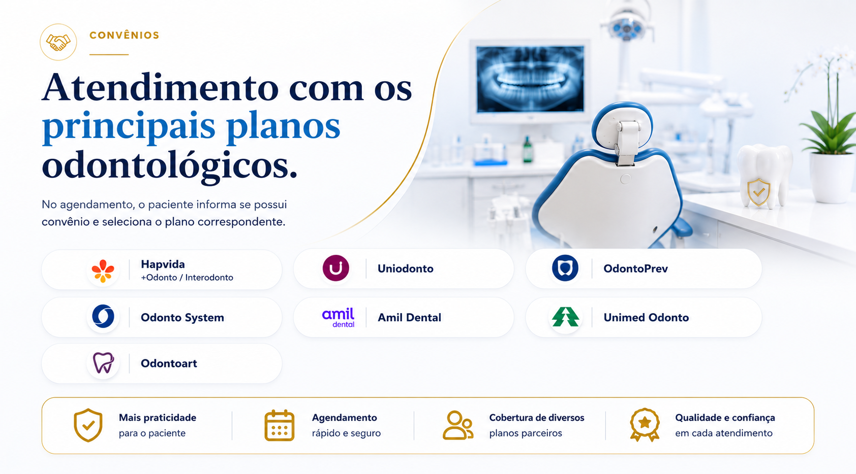 Convênios: atendimento com os principais planos odontológicos, incluindo Hapvida +Odonto, Uniodonto, OdontoPrev, Odonto System, Amil Dental, Unimed Odonto e Odontoart.